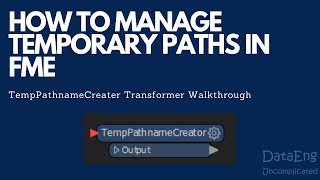 How To Manage Temporary Data In FME