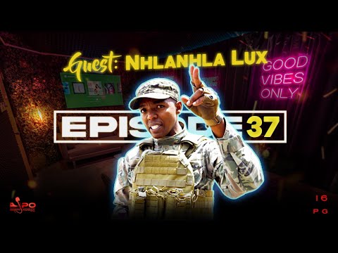 LiPO Episode 37 | Nhlanhla Lux On Soweto, Julius Malema, Polygamy, AKA, KHAYA FM Arrest & Presidency