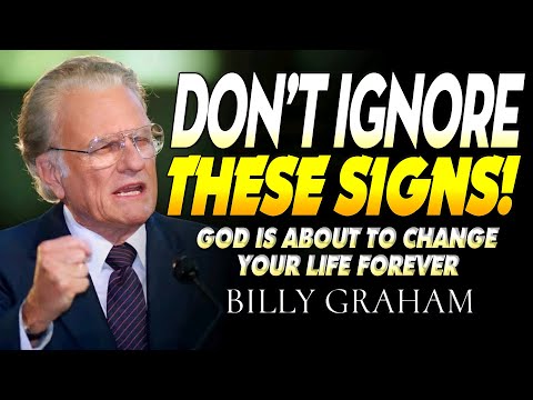 Don't Ignore These Signs! God Is About to Change Your Life Forever | Billy Graham