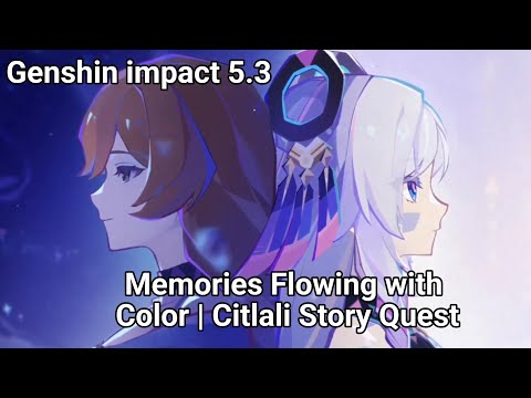 Memories Flowing with Color | Citlali Story Quest & Tribe Quest | Genshin Impact 5.3 | Cutscene