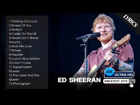 ED SHEERAN Greatest Hits Full Album 2024 (Lyrics)