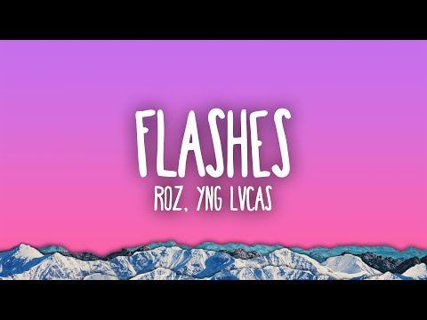 RØZ, Yng Lvcas - flashes