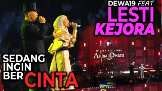 @Dewa19  Feat Lesti Kejora - Sedang Ingin Bercinta [Konser 51 Tahun Kerajaan Cinta Ahmad Dhani]