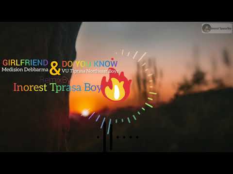 INOREST- "Girlfriend X Do You Know" Remix Song (Medision & VU Tiprasa) || By Inorest