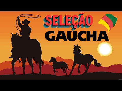 Seleção De Música Gaúcha - Melhores Seleçôes Das Músicas Gauchescas - O Melhor Do Sul