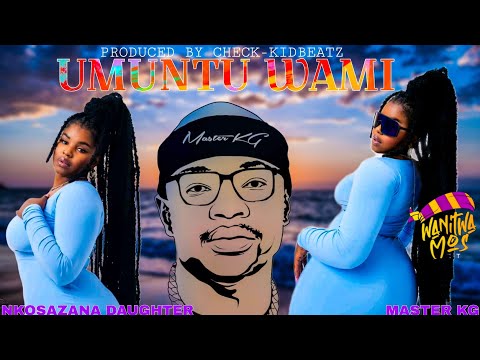 [[SOLD]]"UMUNTU WAMI" nkosazana daughter x wanitwamos feat. dalom kids(type beat)