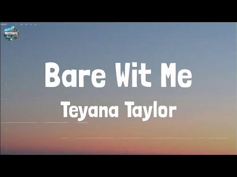 Teyana Taylor - Bare Wit Me (Lyrics)