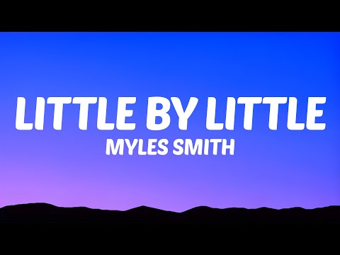 Myles Smith - Little By Little (Lyrics)