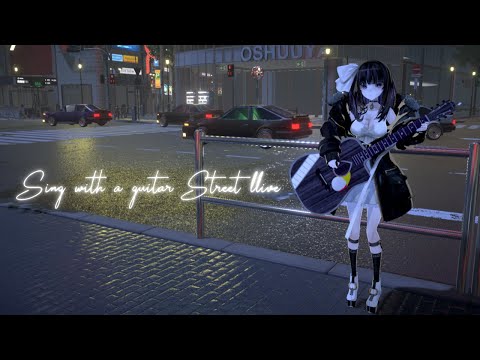 【Sing with a guitar】Street Live Style🎤路上ライブ風に弾き語り【Requests / VTuber】