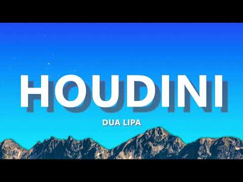 Dua Lipa - Houdini (Lyrics)