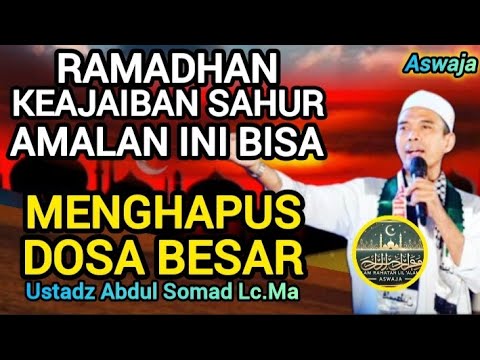 Jangan Lewatkan! Amalan Waktu Sahur yang Menghapus Semua Dosa - Ustadz Abdul Somad