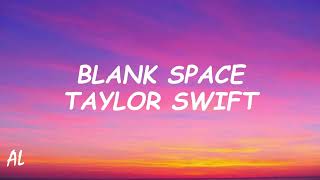 Blank Space - Taylor Swift (Lyrics)