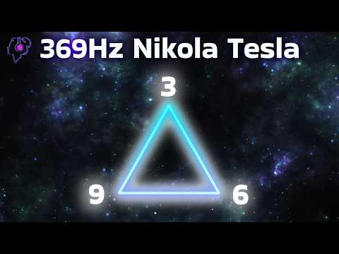 NIKOLA TESLA FREQUENCY 369 Hz: THE KEY TO THE UNIVERSE 💫 MIRACLE TONES