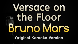 Versace on the Floor - Bruno Mars (Karaoke Songs With Lyrics - Original Key)