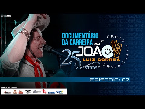 LIVE - Documentário João Luiz Corrêa 25 anos de Carreira