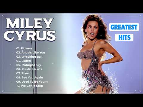 Miley Cyrus  Playlist 2023 & 2024 ~ Best Songs Full Album ~ Miley Cyrus Greatest Hits 2024