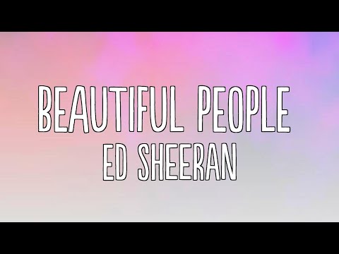 Ed Sheeran - Beautiful People (feat (Lyrics)