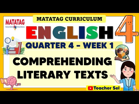 ENGLISH 4 QUARTER 4 WEEK 1 MATATAG - COMPREHENDING LITERARY TEXTS