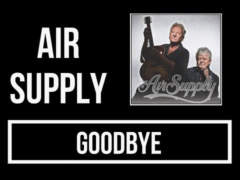 Air Supply - Goodbye Lyrics