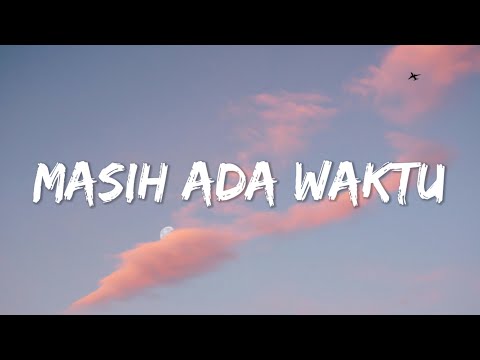 Osni Della - Masih Ada Waktu (Lyrics)