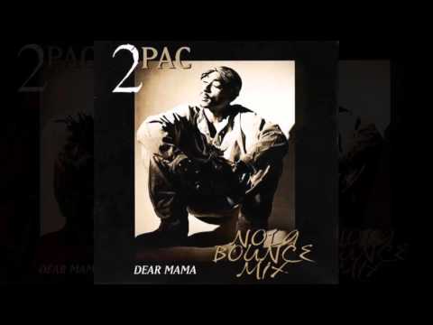 2Pac - Dear Mama Nola Bounce Mix [D/L Link in Description]