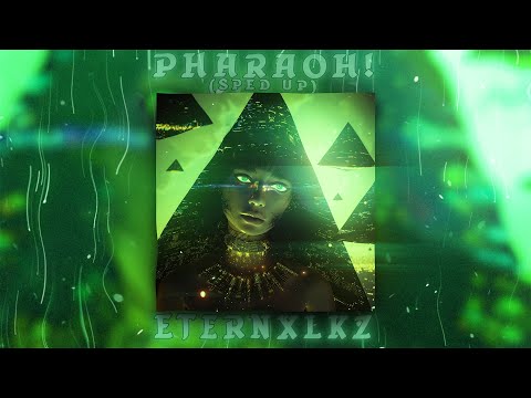 Eternxlkz - PHARAOH! Sped Up (Official Audio)