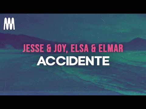 Jesse & Joy, Elsa y Elmar - Accidente (Letra/Lyrics)