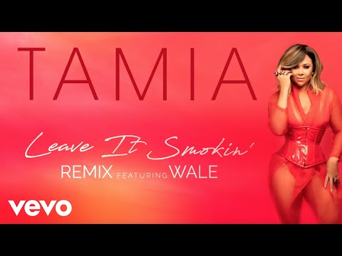 Tamia feat. Wale - Leave It Smokin' (Remix) [Official Audio]