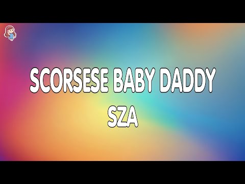 SZA - Scorsese Baby Daddy (Lyrics)