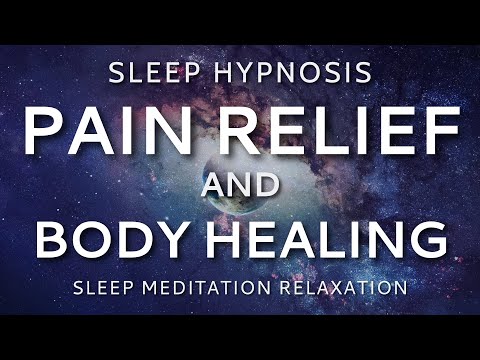 Sleep Hypnosis for Pain Relief and Body Healing ~ Sleep Meditation Relaxation