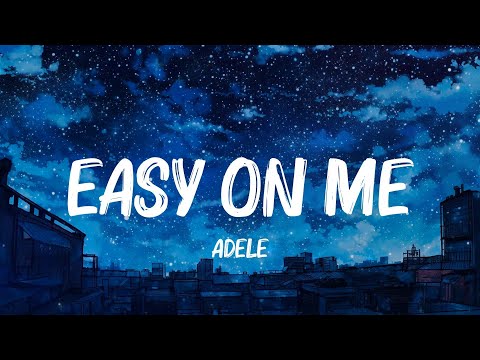 Easy On Me, Just Give Me a Reason, 7 Years - Adele, P!nk, Lukas Graham Lyrics