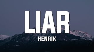 Henrik - Liar (Lyrics)