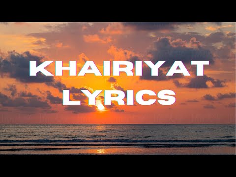 KHAIRIYAT | LYRICAL SONG