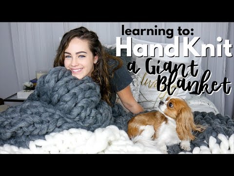 Learning to: HAND KNIT A GIANT BLANKET