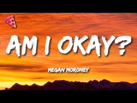 Megan Moroney - Am I Okay? (Lyrics)