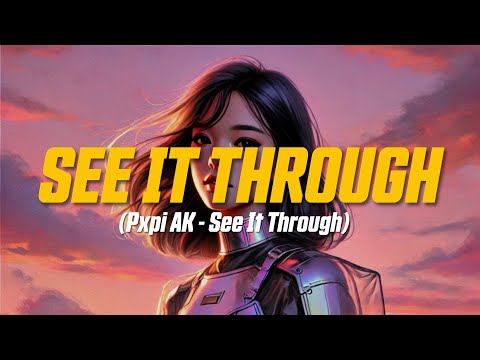 Pxpi AK - See It Through (Lyric Video)