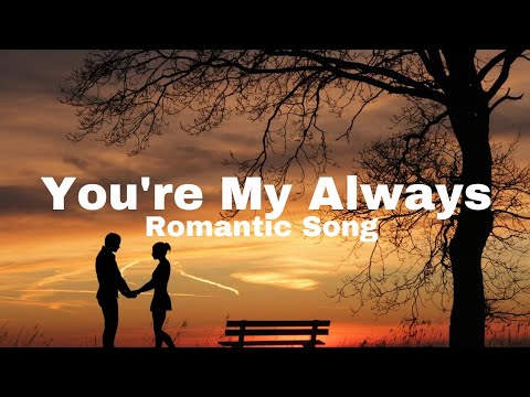 You're My Always" is a heartfelt love song about unwavering devotion and timeless love