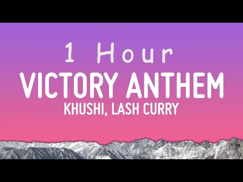 Khushi - Victory Anthem (Lyrics) ft. Lashcurry | 1 hour