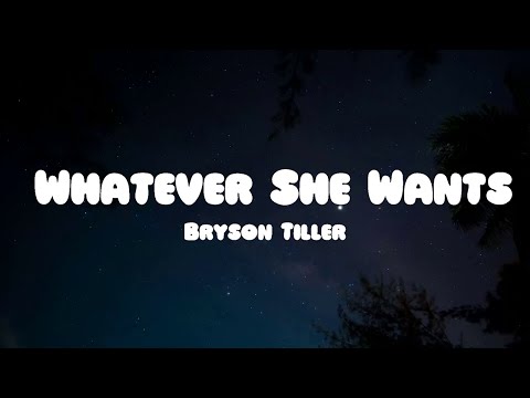 Bryson Tiller - Whatever She Wants (Lyrics)