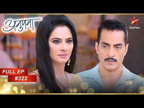 Rakhi ने Vanraj को क्रोधित किया! | Full Episode:322 | Anupama