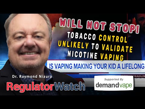 WILL NOT STOP | Tobacco Control Unlikely to Validate Nicotine Vaping | RegWatch