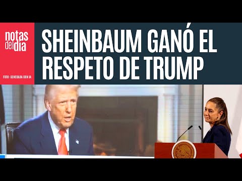 Datos, acciones, frialdad y respeto. Así se ganó Sheinbaum el respeto de Trump: NYT