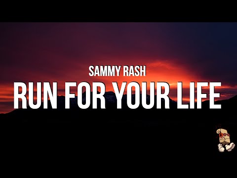 sammy rash - run for your life (Lyrics)