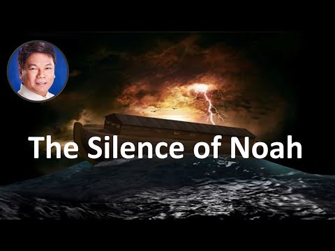 The Silence of Noah (Pastor Ed Lapiz)