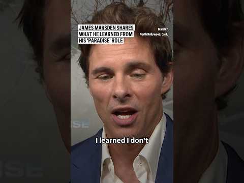 James Marsden shares what he learned from his 'Paradise' role