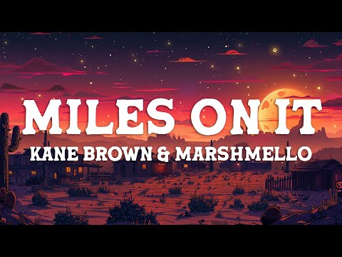 Marshmello, Kane Brown - Miles On It (Lyrics)