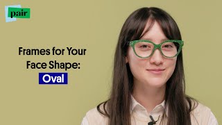 Frames for Your Face Shape: Oval | Pair Eyewear's Wider Frames