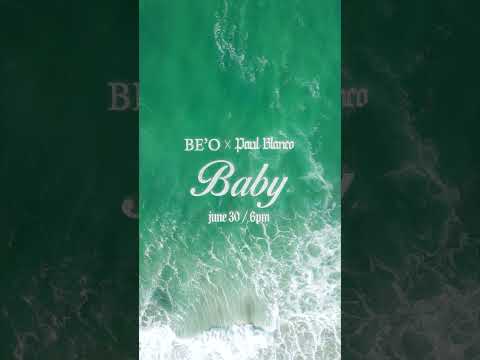 BE'O (비오), Paul Blanco - Baby (Official Teaser)