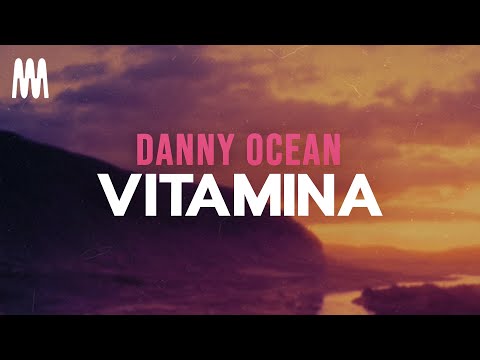 Danny Ocean - Vitamina (Letra/Lyrics)