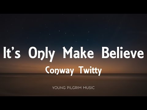 Conway Twitty - It's Only Make Believe (Lyrics)